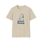 Great timing T-Shirt