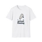 Great timing T-Shirt