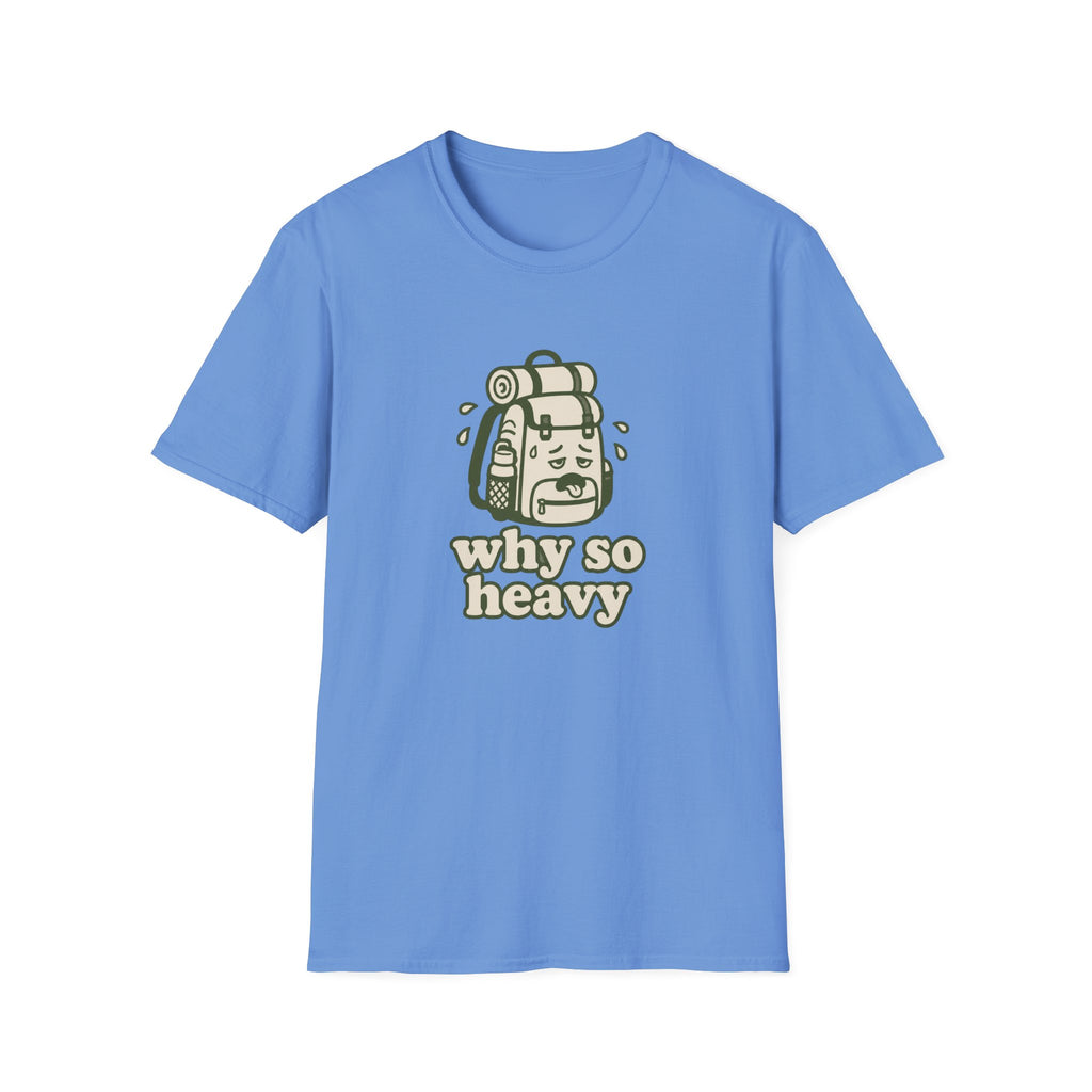 Why so heavy T-Shirt