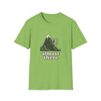 Almost there T-Shirt