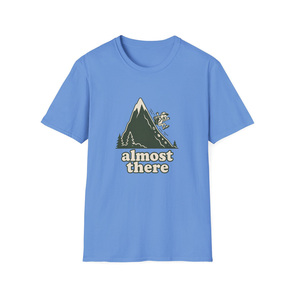 Almost there T-Shirt