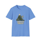 Almost there T-Shirt