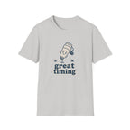 Great timing T-Shirt