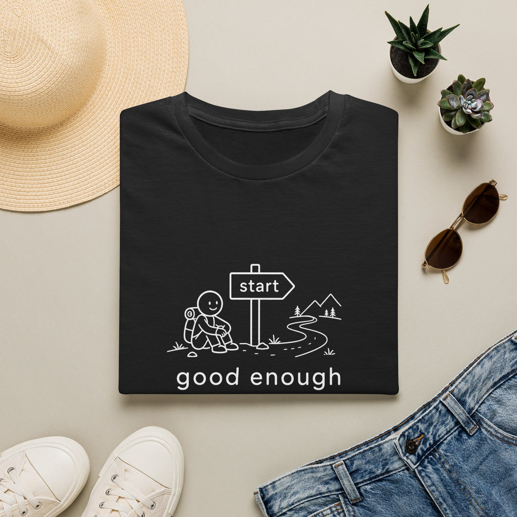 Good enough T-Shirt