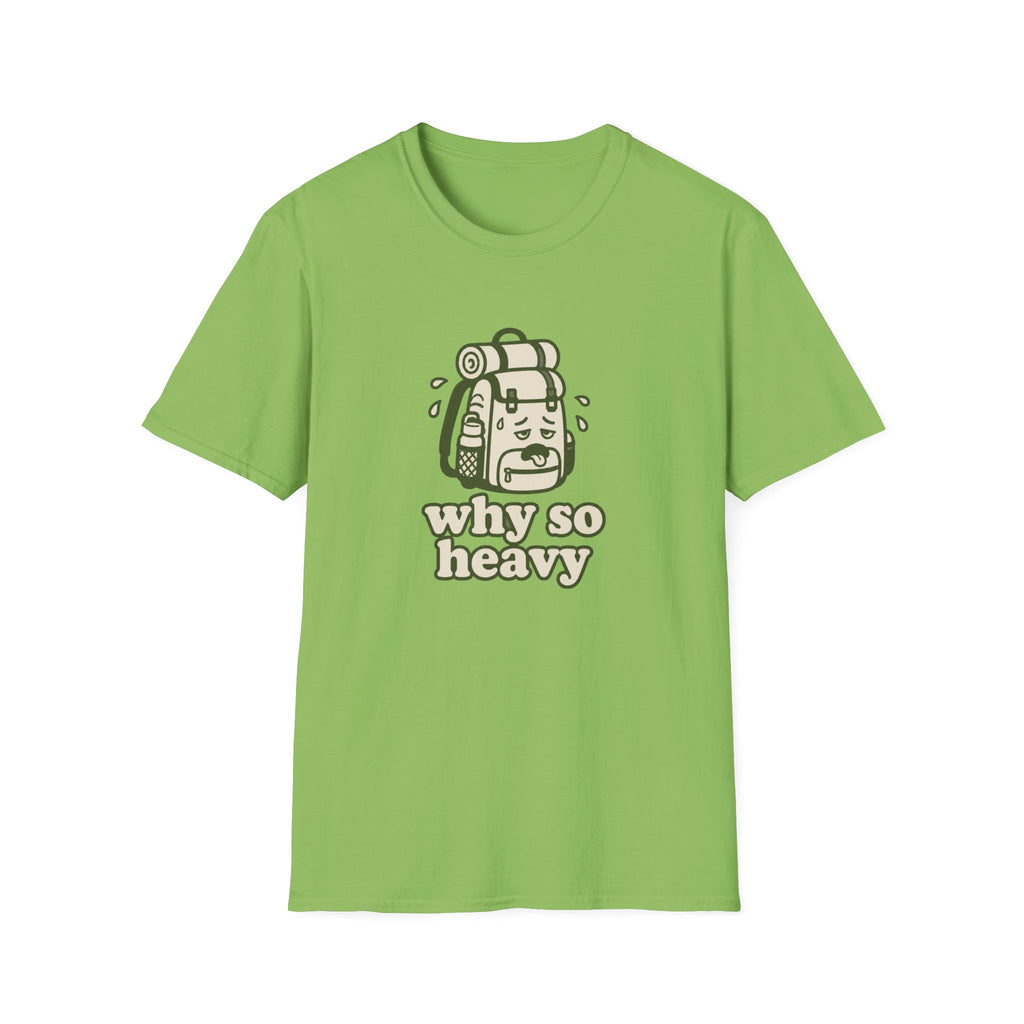 Why so heavy T-Shirt