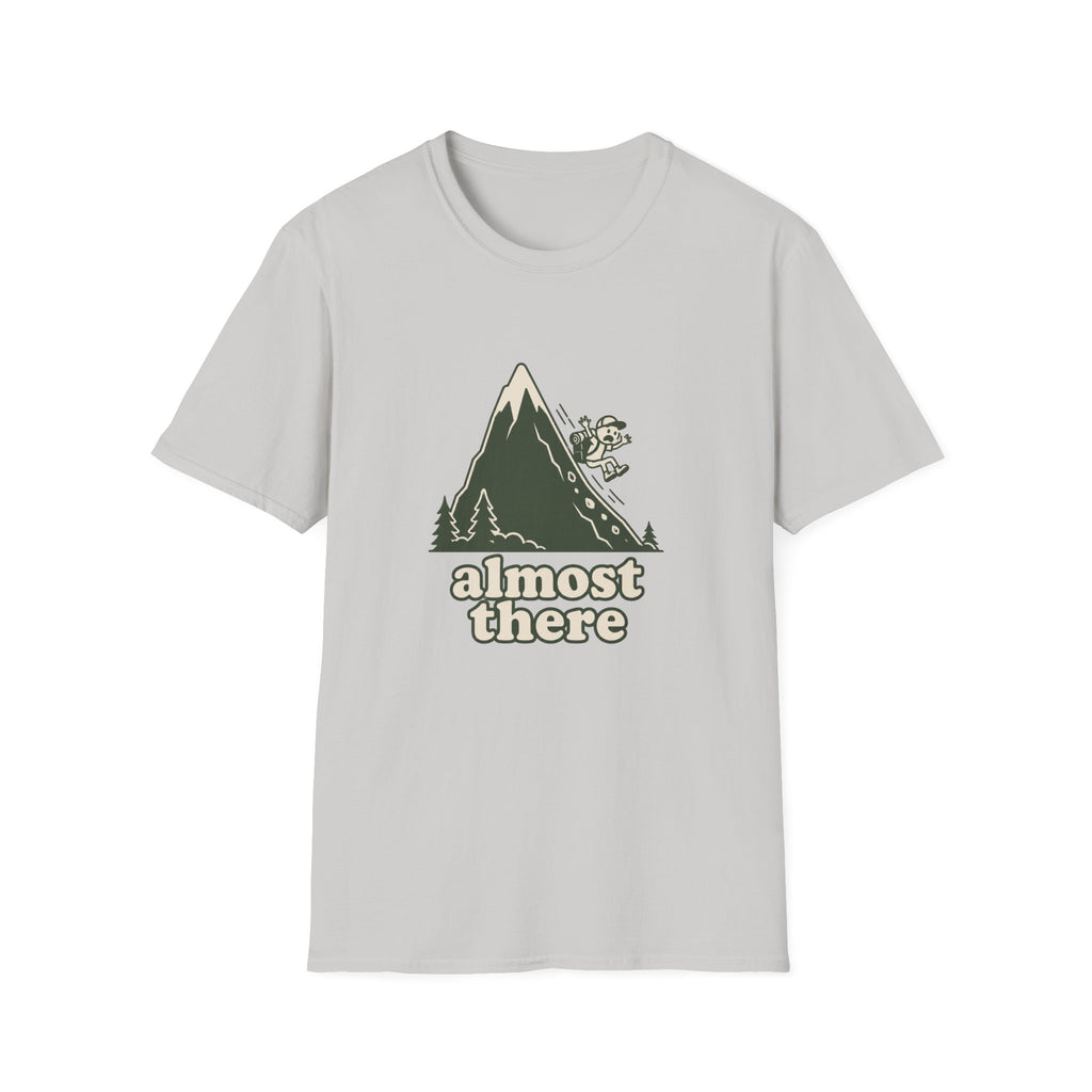 Almost there T-Shirt