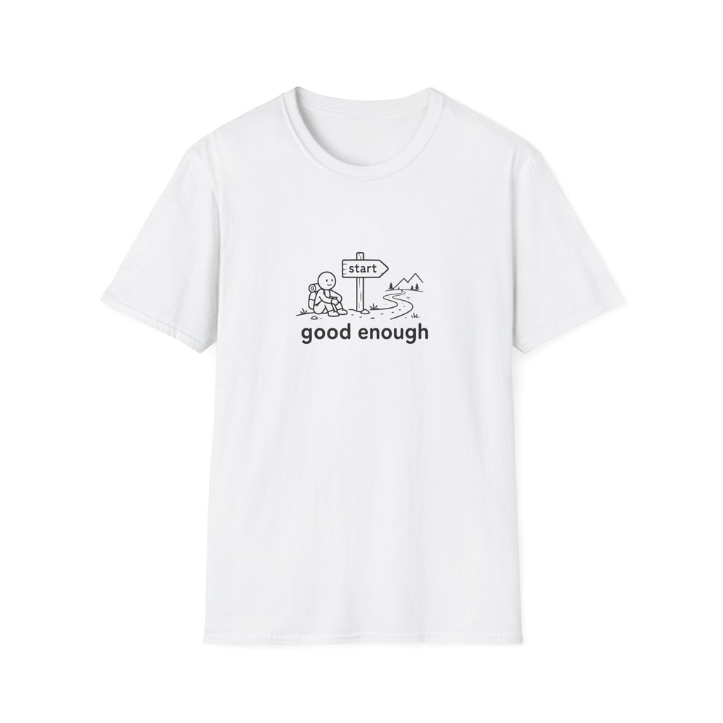 Good enough T-Shirt