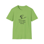 Thought this was easy T-Shirt