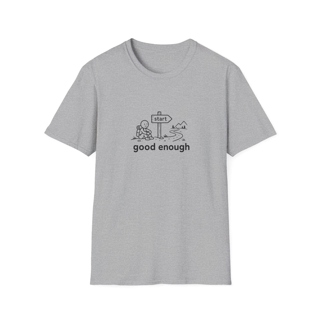 Good enough T-Shirt