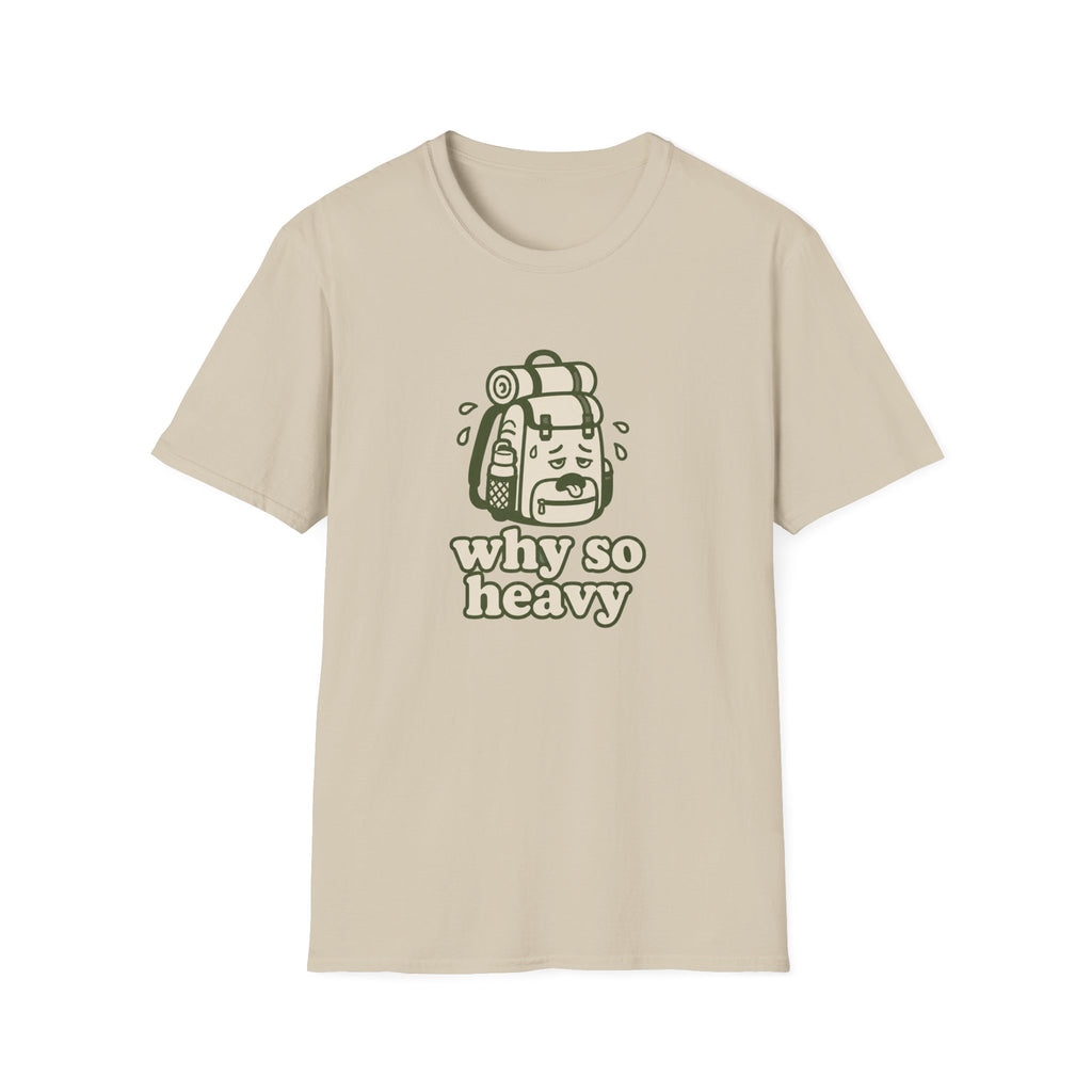 Why so heavy T-Shirt