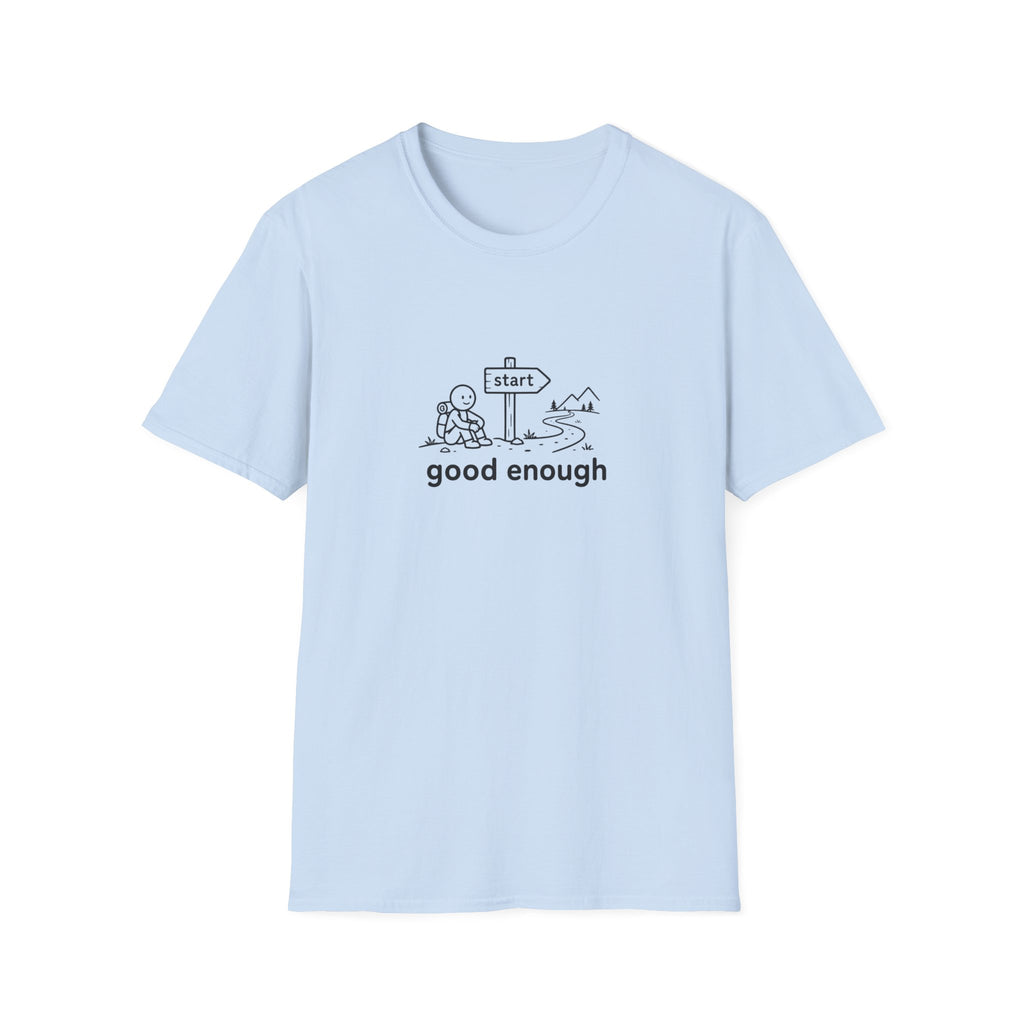 Good enough T-Shirt