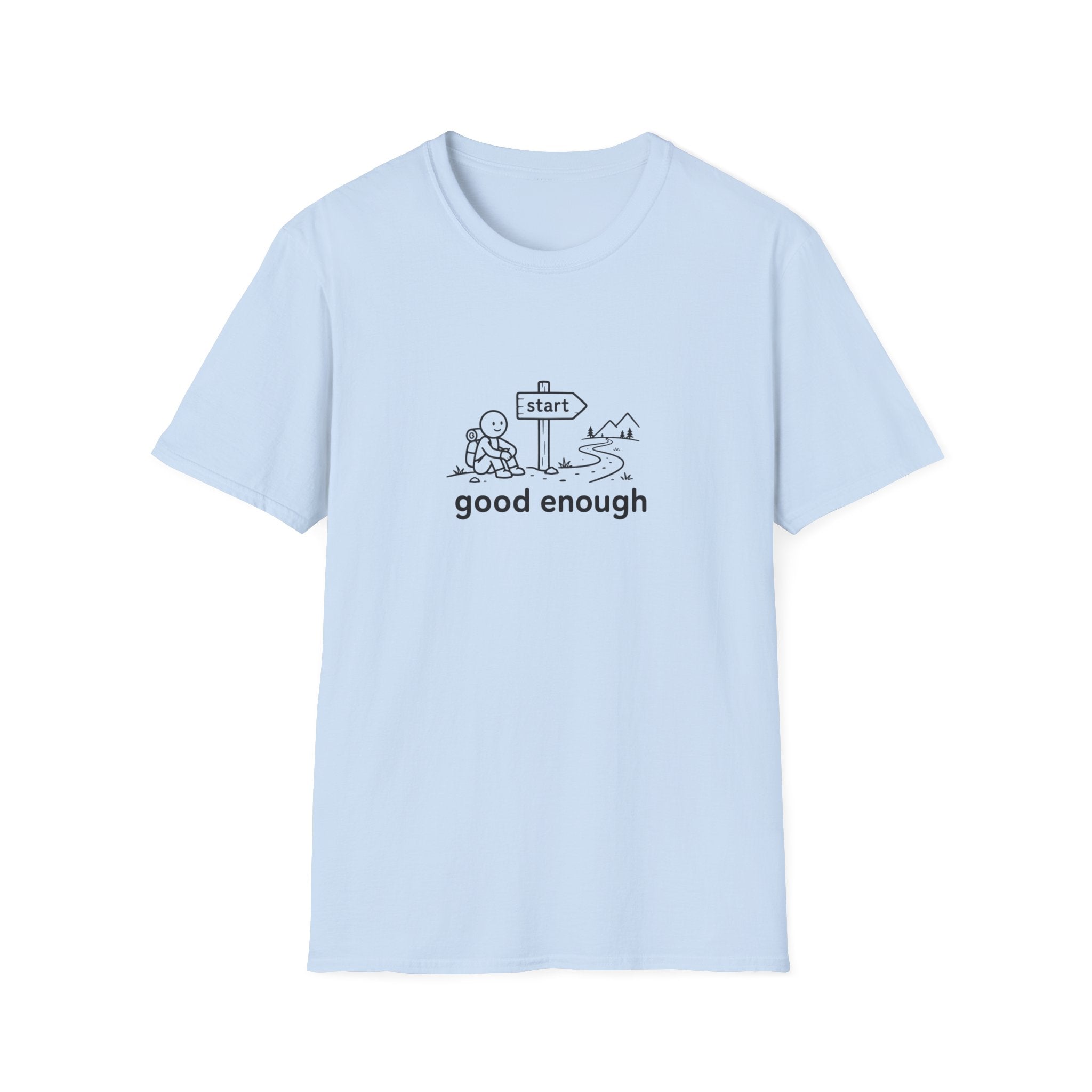 Good enough T-Shirt
