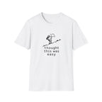 Thought this was easy T-Shirt