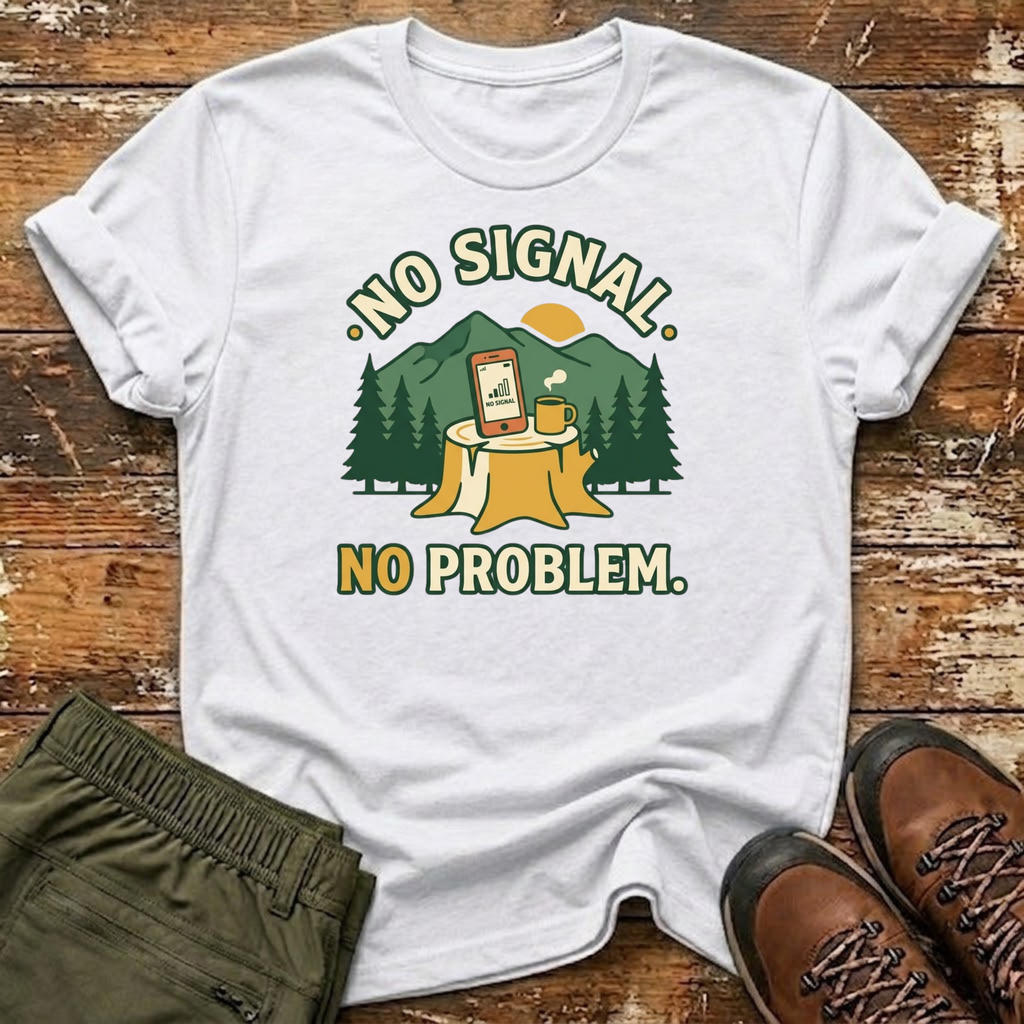 No Signal. No Problem T-Shirt