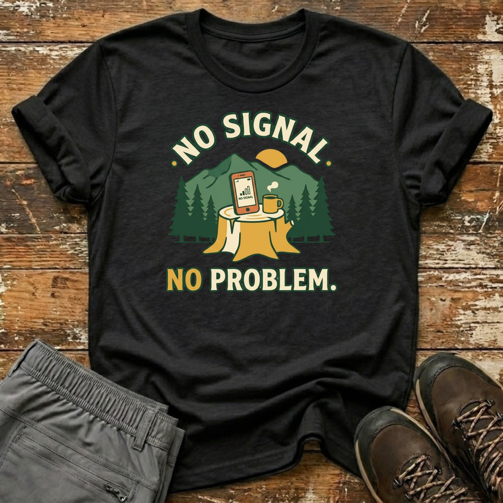 No Signal. No Problem T-Shirt