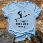 Thought this was easy T-Shirt