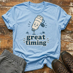 Great timing T-Shirt