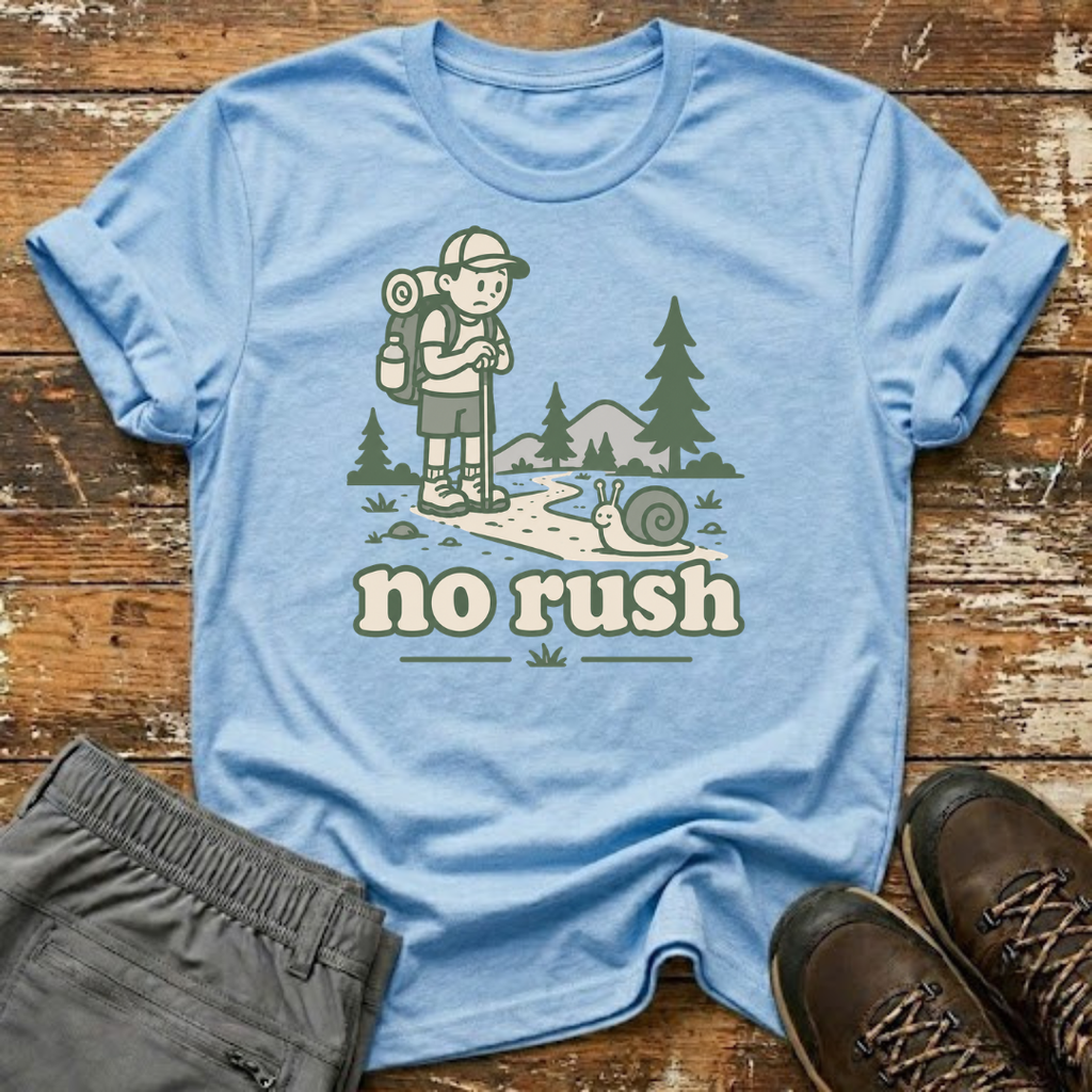 No rush T-Shirt
