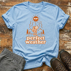 Perfect weather T-Shirt