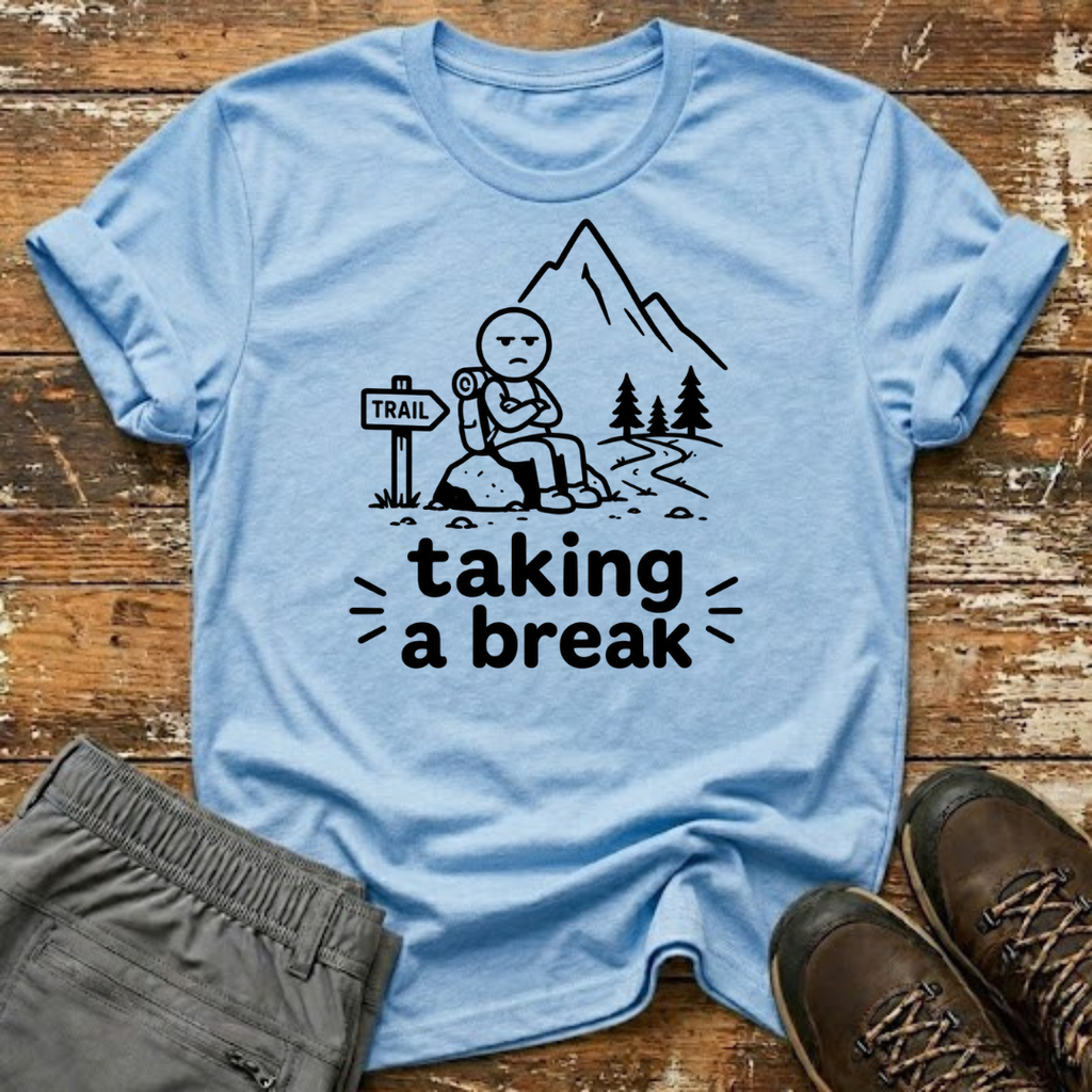 Taking a break T-Shirt