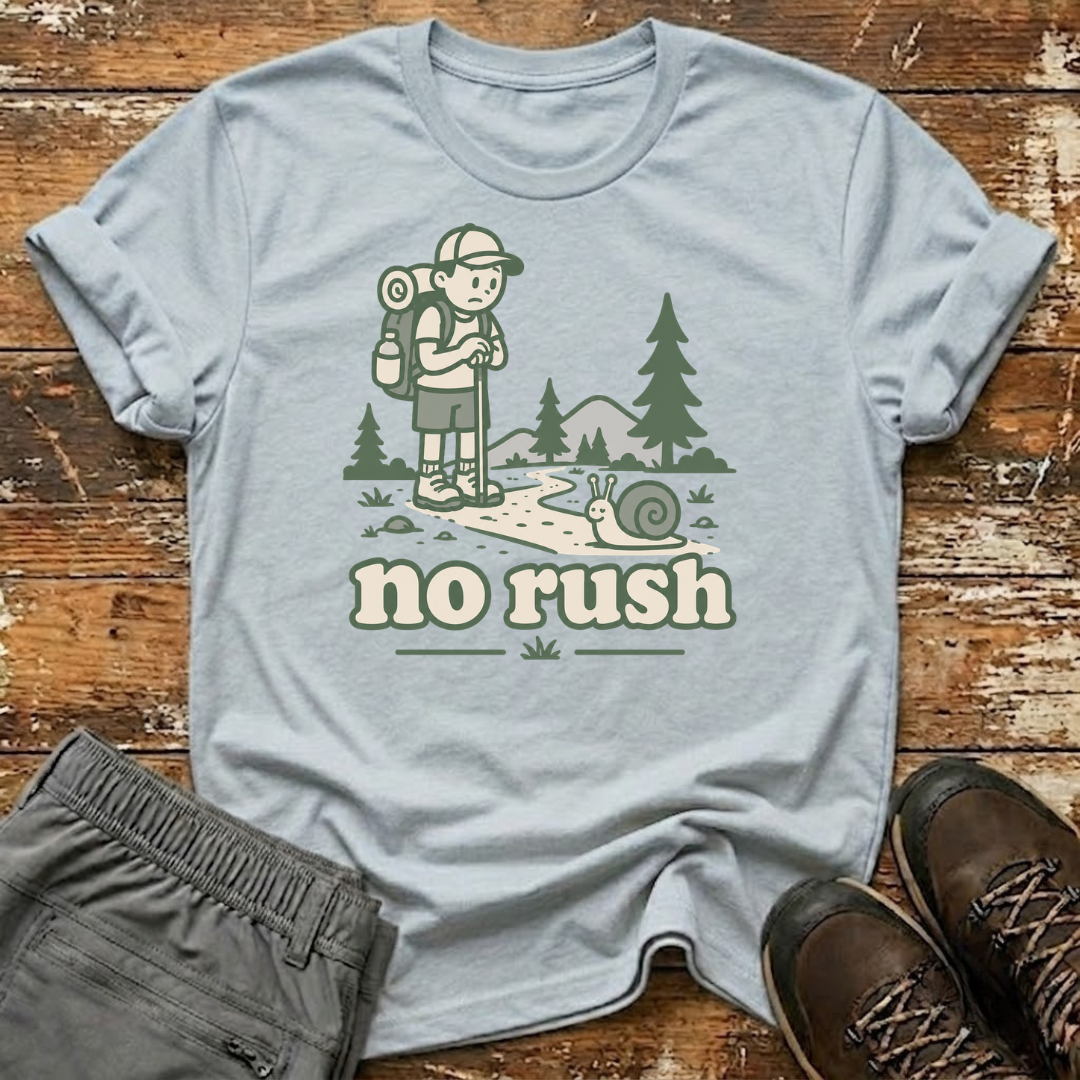 No rush T-Shirt