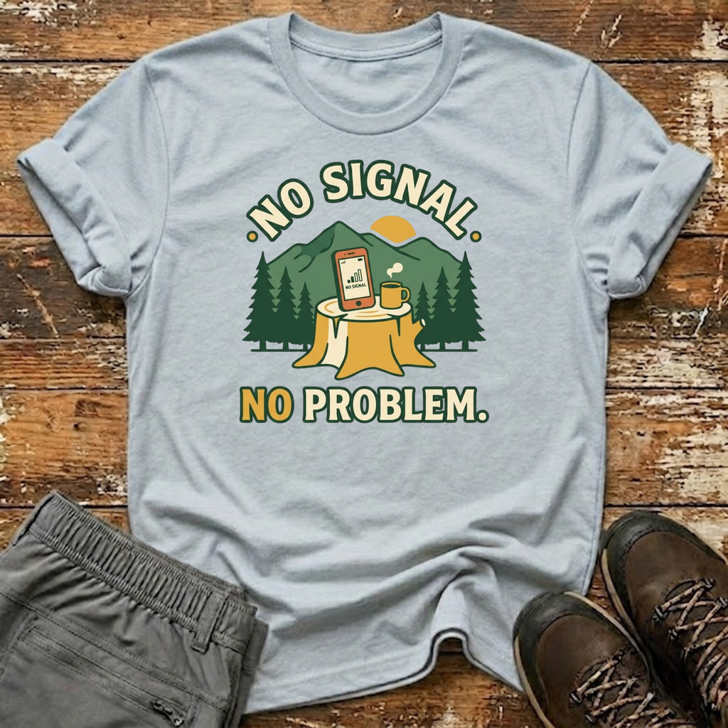 No Signal. No Problem T-Shirt