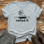 Nailed it T-Shirt
