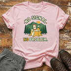 No Signal. No Problem T-Shirt