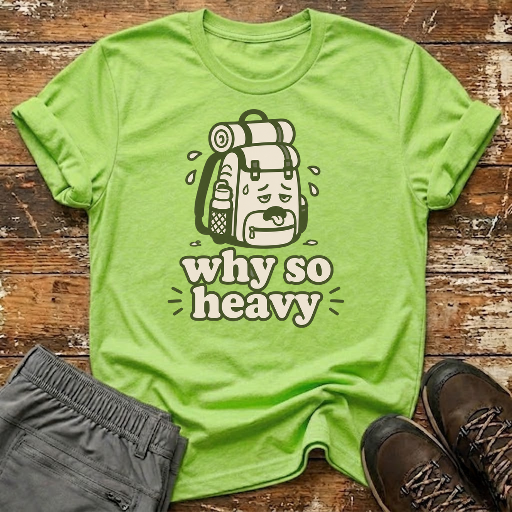 Why so heavy T-Shirt