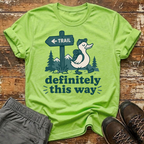 Definitely this way T-Shirt