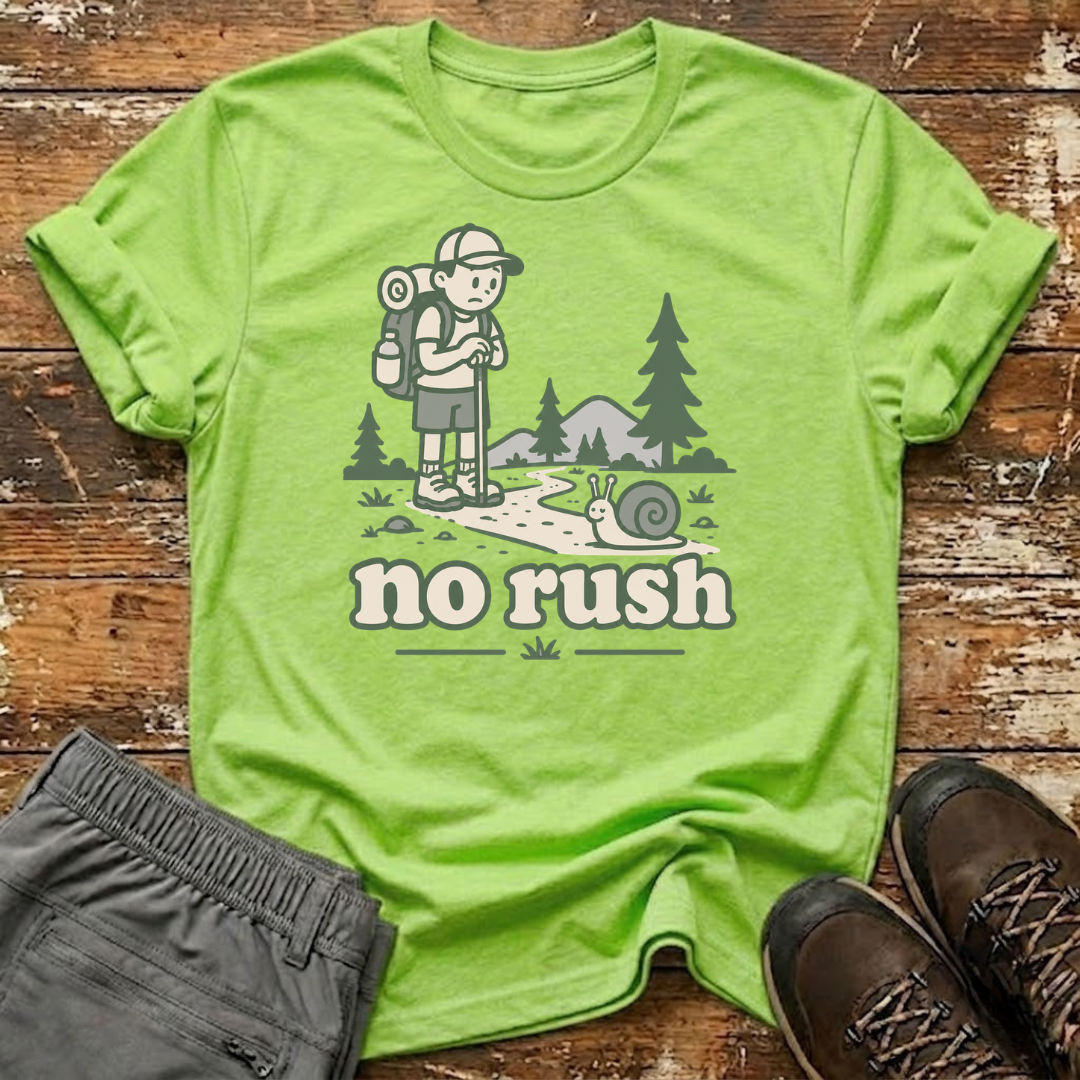 No rush T-Shirt
