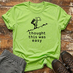 Thought this was easy T-Shirt