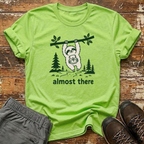 Almost there T-Shirt