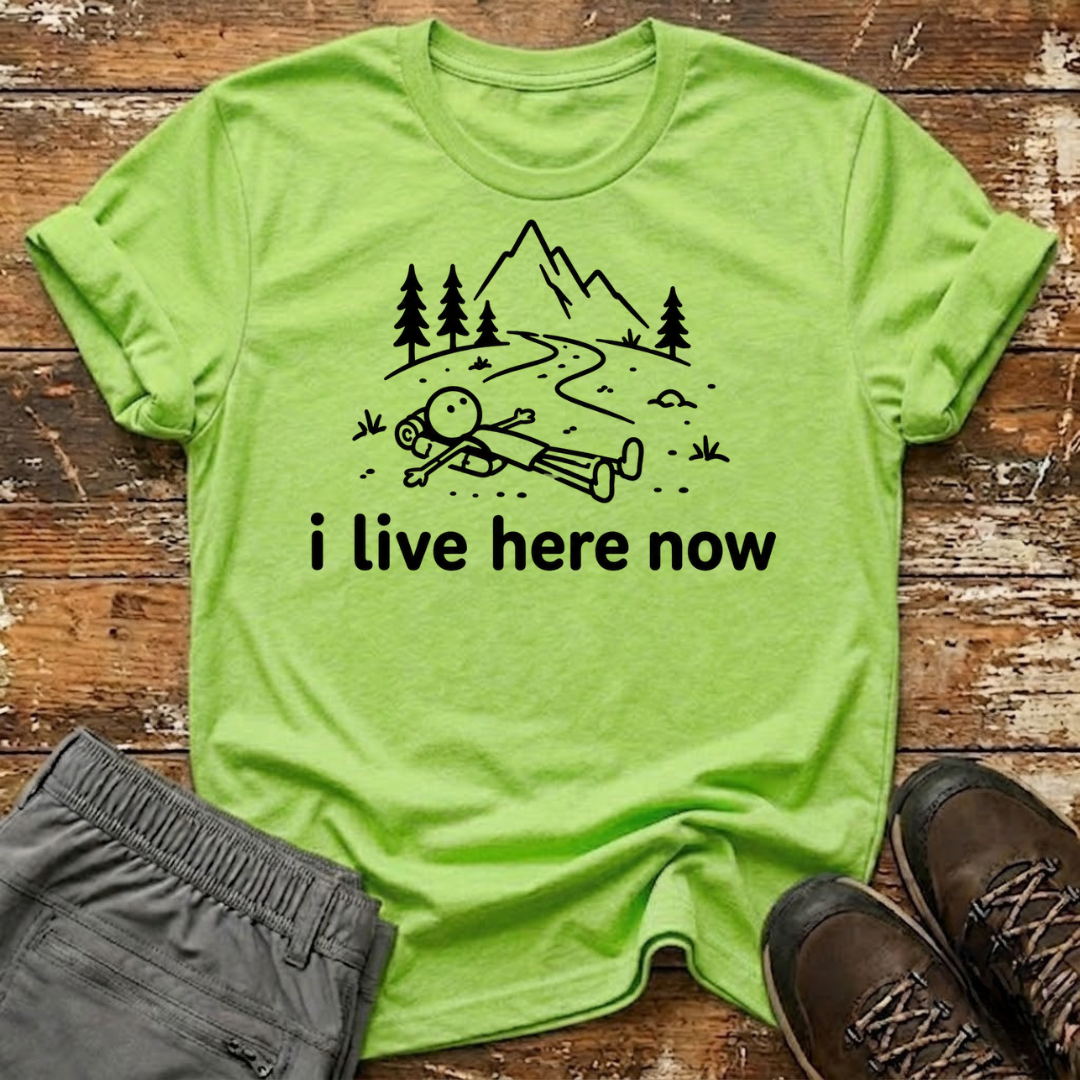 i live here now T-Shirt