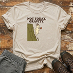 Not Today Gravity T-Shirt