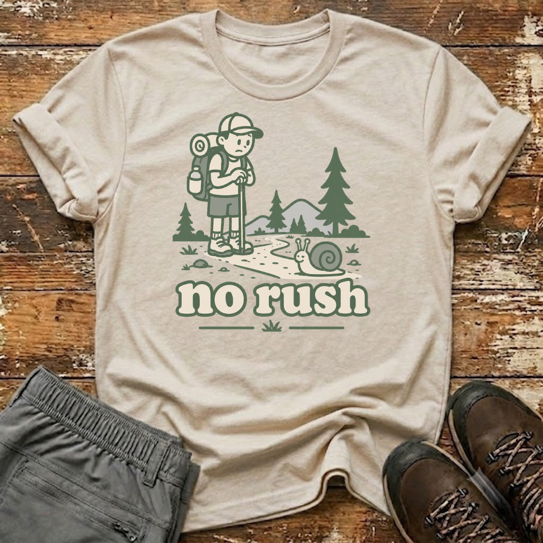 No rush T-Shirt