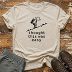 Thought this was easy T-Shirt