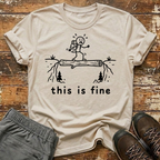 This is fine  T-Shirt