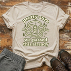Pretty sure we passed this already T-Shirt