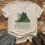 Almost there T-Shirt