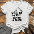 Taking a break T-Shirt