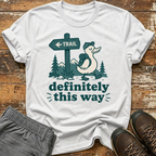 Definitely this way T-Shirt