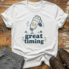Great timing T-Shirt