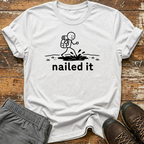 Nailed it T-Shirt