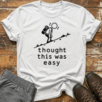 Thought this was easy T-Shirt