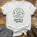Worth it I guess  T-Shirt