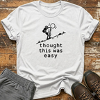 Thought this was easy T-Shirt